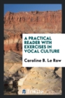 A Practical Reader with Exercises in Vocal Culture - Book