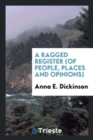 A Ragged Register (of People, Places and Opinions) - Book