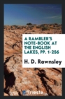 A Rambler's Note-Book at the English Lakes, Pp. 1-256 - Book