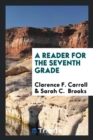 A Reader for the Seventh Grade - Book