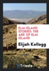 ELM Island Stories : The Ark of ELM Island - Book