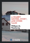 A Shabby Genteel Story, and Other Tales - Book