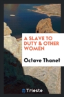 A Slave to Duty & Other Women - Book
