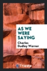As We Were Saying - Book