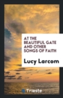 At the Beautiful Gate : And Other Songs of Faith - Book