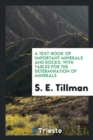 A Text-Book of Important Minerals and Rocks : With Tables for the Determination of Minerals - Book