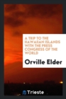 A Trip to the Hawaiian Islands with the Press Congress of the World - Book