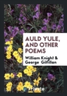 Auld Yule, and Other Poems - Book