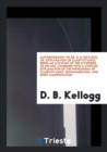 Autobiography of Dr. D. B. Kellogg : Or, Explanation of Clairvoyance. Being an Account of the Mysteries of His Life, Combined with a Concise Explanation of the Phenomena of Clairvoyance, Somnambulism, - Book