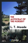 The Autocrat of the Nursery - Book