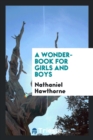 A Wonder-Book for Girls and Boys - Book