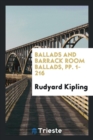 Ballads and Barrack Room Ballads, Pp. 1-216 - Book