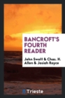 Bancroft's Fourth Reader - Book