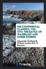 The Continental Classics, Vol XVII : The Battle of Waterloo and Other Stories - Book