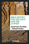 Bible History for the Least and the Lowest - Book