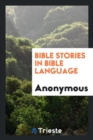 Bible Stories in Bible Language - Book