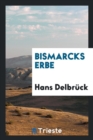 Bismarcks Erbe - Book