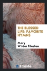 The Blessed Life : Favorite Hymns - Book