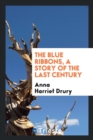 The Blue Ribbons, a Story of the Last Century - Book