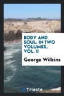 Body and Soul : In Two Volumes, Vol. II - Book