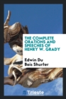 The Complete Orations and Speeches of Henry W. Grady - Book