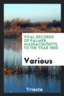 Vital Records of Palmer, Massachusetts, to the Year 1850 - Book