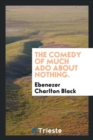 The Comedy of Much ADO about Nothing. - Book