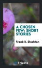 A Chosen Few; Short Stories - Book