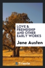Love & Freindship and Other Early Works - Book