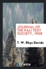 Journal of the Pali Text Society, 1908 - Book