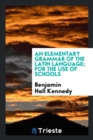 An Elementary Grammar of the Latin Language, for the Use of Schools - Book