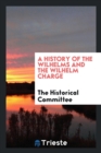 A History of the Wilhelms and the Wilhelm Charge - Book