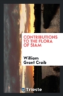 Contributions to the Flora of Siam - Book