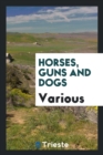 Horses, Guns and Dogs - Book