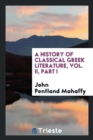 A History of Classical Greek Literature, Vol. II, Part I - Book