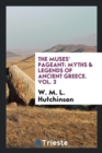 The Muses' Pageant : Myths & Legends of Ancient Greece. Vol. 3 - Book