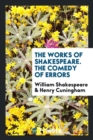The Works of Shakespeare. the Comedy of Errors - Book