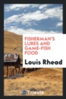 Fisherman's Lures and Game-Fish Food - Book