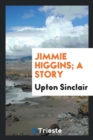 Jimmie Higgins; A Story - Book