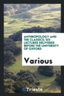 Anthropology and the Classics : Six Lectures Delivered Before the University of Oxford - Book