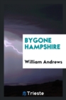 Bygone Hampshire - Book