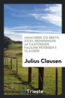 Memoirer Og Breve. XXXI, Erindringer AF Pastorinde Pauline Petersen F. Clausen - Book
