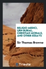 Religio Medici, Urn Burial, Christian Morals, and Other Essays - Book