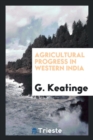 Agricultural Progress in Western India - Book