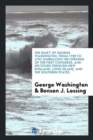 The Diary of George Washington, from 1789 to 1791; Embracing the Opening of the First Congress, and His Tours Through New England, Long Island, and the Southern States - Book