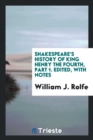 Shakespeare's History of King Henry the Fourth, Part 1. Edited, with Notes - Book