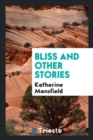 Bliss and Other Stories - Book