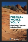 Poetical Works, Vol. V - Book