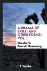 A Drama of Exile : And Other Poems; Vol. I - Book