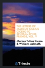 The Letters of Marcus Tullius Cicero to Several of His Friends, Vol. V - Book